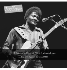 Albert Collins - Live At Rockpalast (Live at Dortmund Westfalenhalle 2, 26.11.1980)