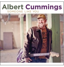 Albert Cummings - Someone Like You