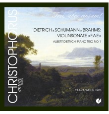 Albert Dietrich - Robert Schumman - Johannes Brahms - Dietrich, A.: Piano Trio No. 1 / Schumann, R. / Brahms, J. / Dietrich, A.: Violin Sonata, "Fae Sonata" (Albert Dietrich - Robert Schumman - Johannes Brahms)