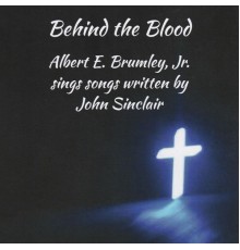Albert E. Brumley, Jr. - Behind the Blood