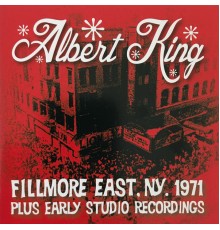 Albert King - Fillmore East, NY, 1971 & Early Studio Recordings
