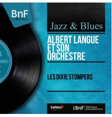 Albert Langue et son orchestre - Les Dixie stompers (Mono Version)