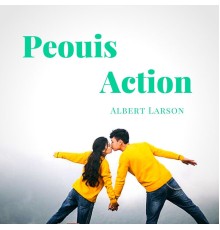 Albert Larson - Peouis Action