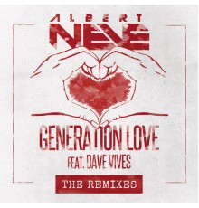 Albert Neve - Generation Love  (Remixes)