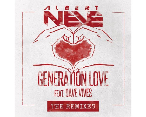 Albert Neve - Generation Love  (Remixes)