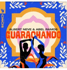 Albert Neve & Abel Ramos - Guarachando