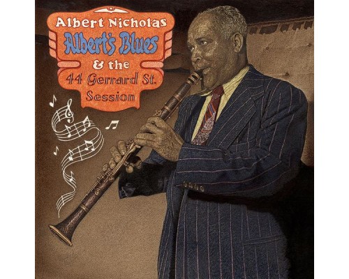 Albert Nicholas - Albert's Blues & the 44 Gerard Street Session