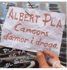 Albert Pla - Cançons D'Amor I Droga