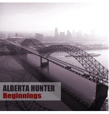 Alberta Hunter - Beginnings
