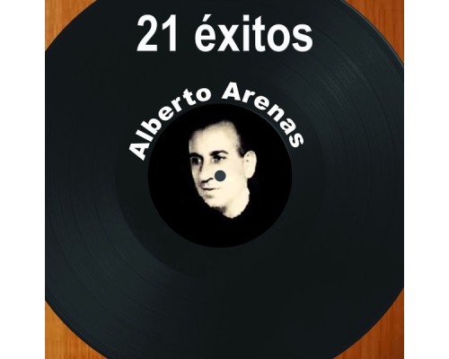 Alberto Arenas - 21 Exitos