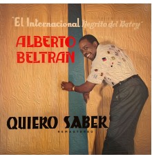 Alberto Beltrán - Quiero Saber