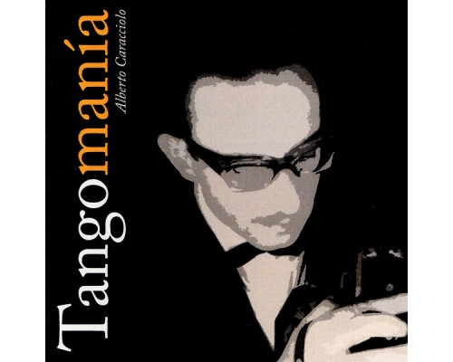 Alberto Caracciolo - Tangomania