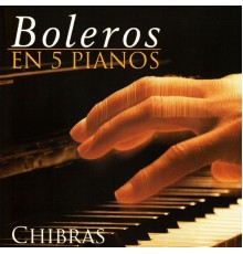 Alberto Chibras - Boleros en 5 Pianos