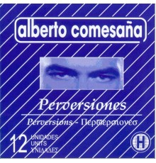 Alberto Comesaña - Perversiones