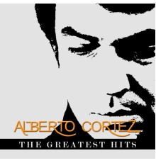 Alberto Cortéz - Alberto Cortez - The Greatest Hits