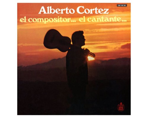 Alberto Cortéz - El compositor... el cantante...