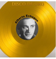 Alberto Echagüe - Disco de Oro