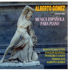 Alberto Gómez - Música Española para Piano