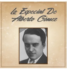 Alberto Gómez - Lo Especial de Alberto Gómez