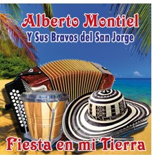Alberto Montiel Y Sus Bravos Del San Jorge - Fiesta en Mi Tierra