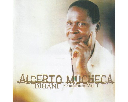 Alberto Mucheca - Djhani Champion Vol.1