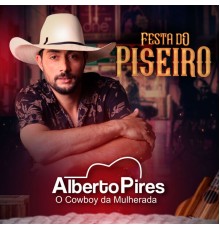 Alberto Pires - Festa do Piseiro