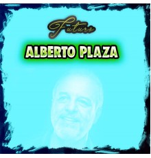 Alberto Plaza - Futuro