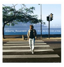 Alberto Rosenblit - De Bem com a Vida