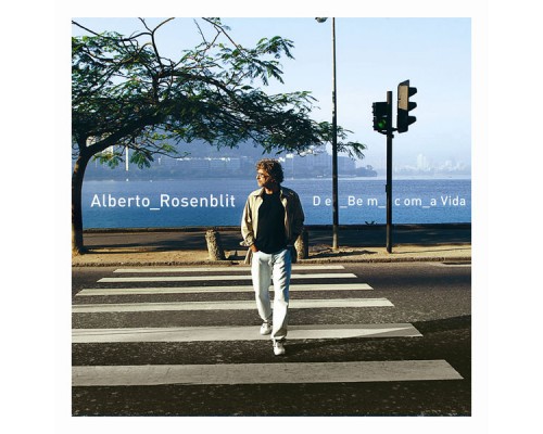 Alberto Rosenblit - De Bem com a Vida Alberto Rosenblit - De Bem com a Vida