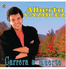 Alberto Vazquez - Carrera A Muerte