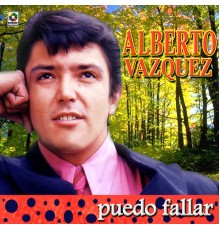 Alberto Vazquez - Puedo Fallar