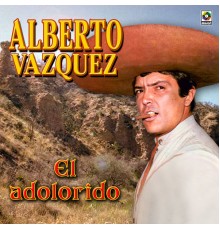 Alberto Vazquez - El Adolorido