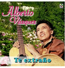 Alberto Vazquez - Te Extraño