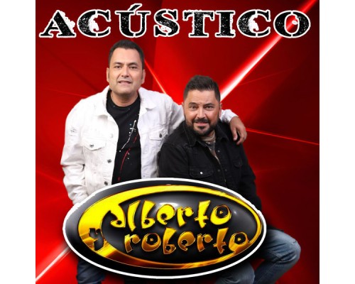 Alberto Y Roberto - Acústico (Acústico)