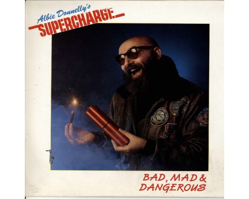 Albie Donnelly's Supercharge - Bad, Mad & Dangerous