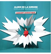 Albin de la Simone - Mellow Bungalow (Concert Acoustique)