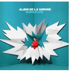 Albin de la Simone - Bungalow - Nouvelle Edition (bonus concert acoustique)