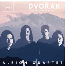 Albion Quartet - Dvořák : String Quartets 8 & 10