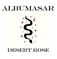Albumasar - Desert Rose