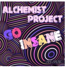 Alchemist Project - Go Insane