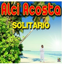 Alci Acosta - Solitario