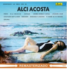 Alci Acosta - Advertencia! un Disco Más De