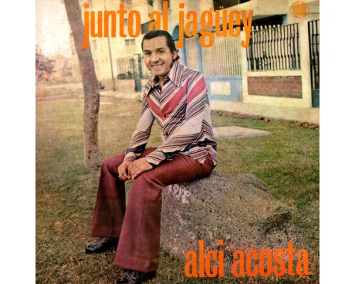 Alci Acosta - Junto Al Jagüey