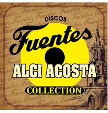 Alci Acosta - Discos Fuentes Collection