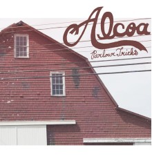 Alcoa - Parlour Tricks