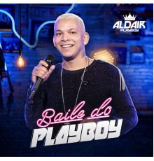 Aldair Playboy - Baile Do Playboy