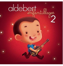 Aldebert - Enfantillages 2