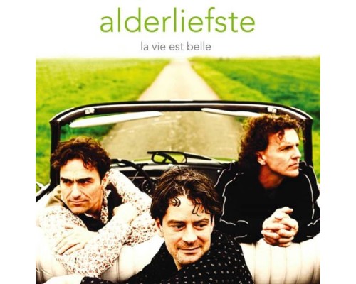 Alderliefste - La vie est belle