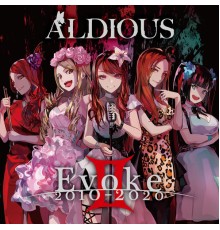 Aldious - Evoke II 2010-2020