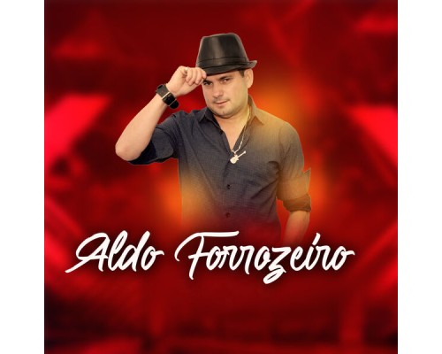 Aldo Forrozeiro - Aldo Forrozeiro